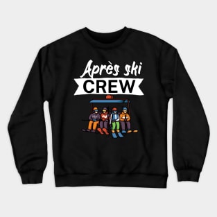 Après ski crew Crewneck Sweatshirt